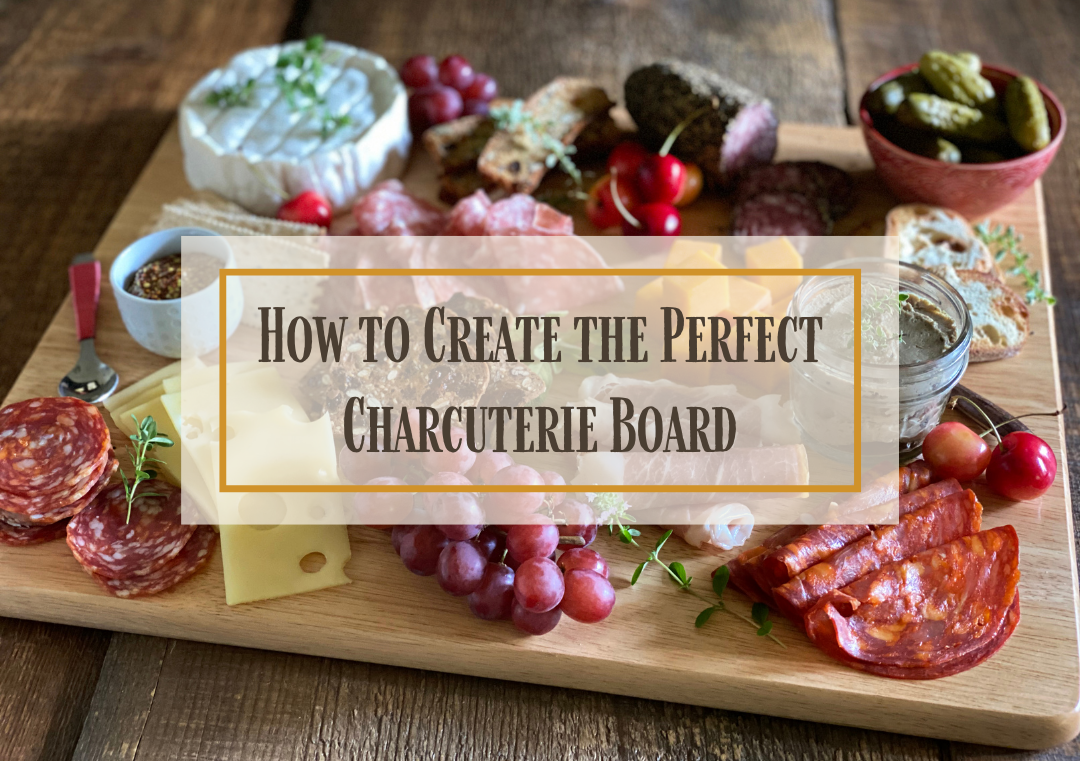 How To Make a Perfect Charcuterie Board